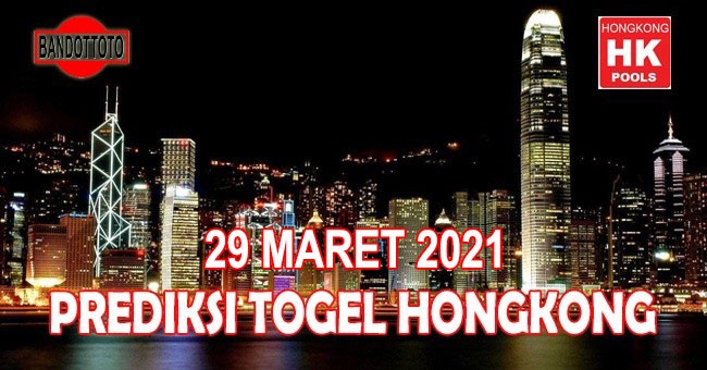 Prediksi Togel Hongkong Hari Ini 29 Maret 2021