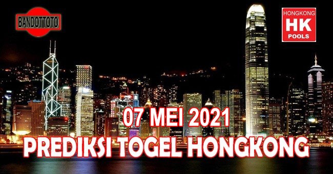 Prediksi Togel Hongkong Hari Ini 07 Mei 2021